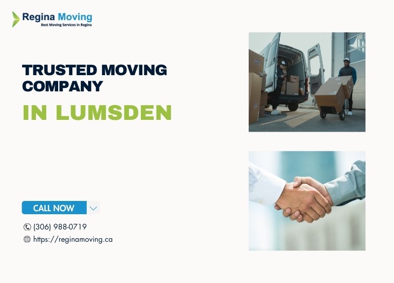 Trusted Moving Company in Lumsden - Affordable Trusted Moving